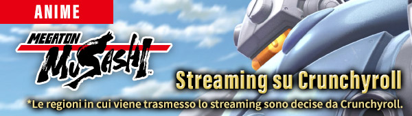 Streaming su Crunchyroll *Le regioni in cui viene trasmesso lo streaming sono decise da Crunchyroll.