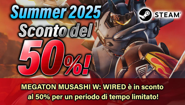 Summer 2025 MEGATON MUSASHI W: WIRED è in sconto al 50% per un periodo di tempo limitato!